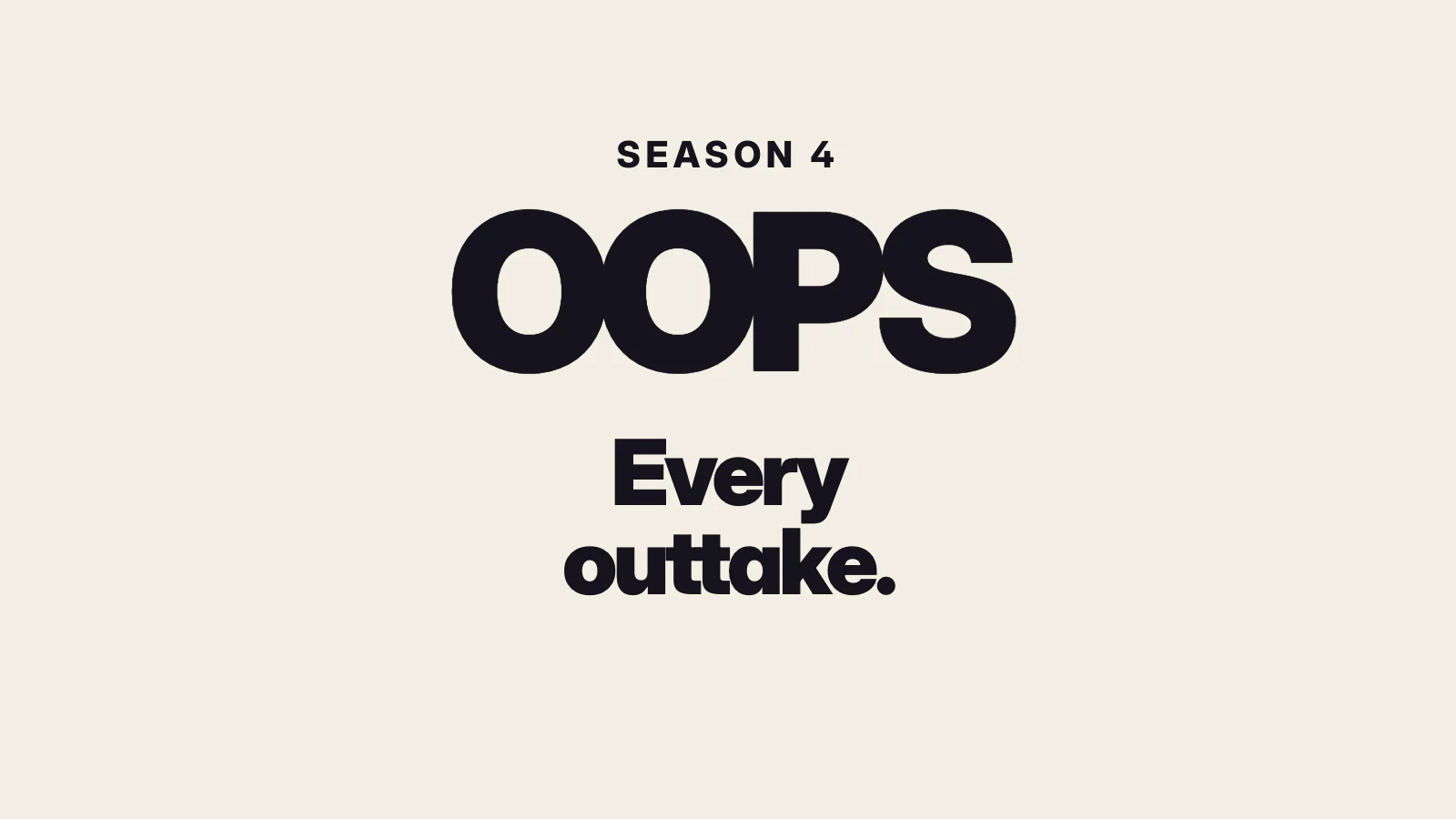 Every season 4 outtake